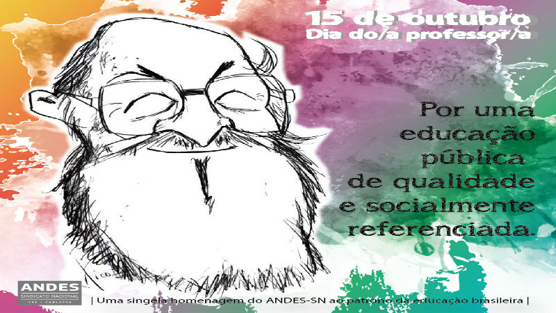 Saudando o Dia d@s Professor@s, ANDES-SN resgata a educação emancipatória de Paulo Freire