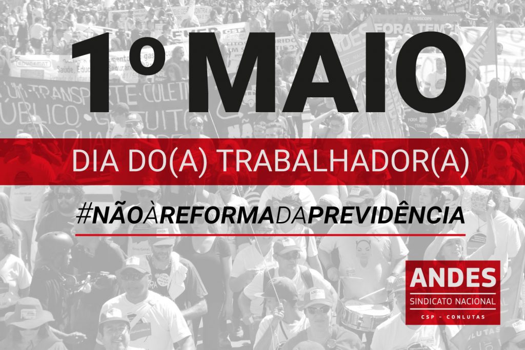 1º de Maio terá luta central contra a Reforma da Previdência