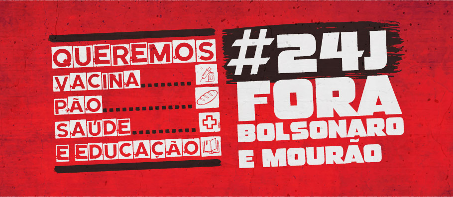 24 de julho: às ruas pelo Fora Bolsonaro e Mourão