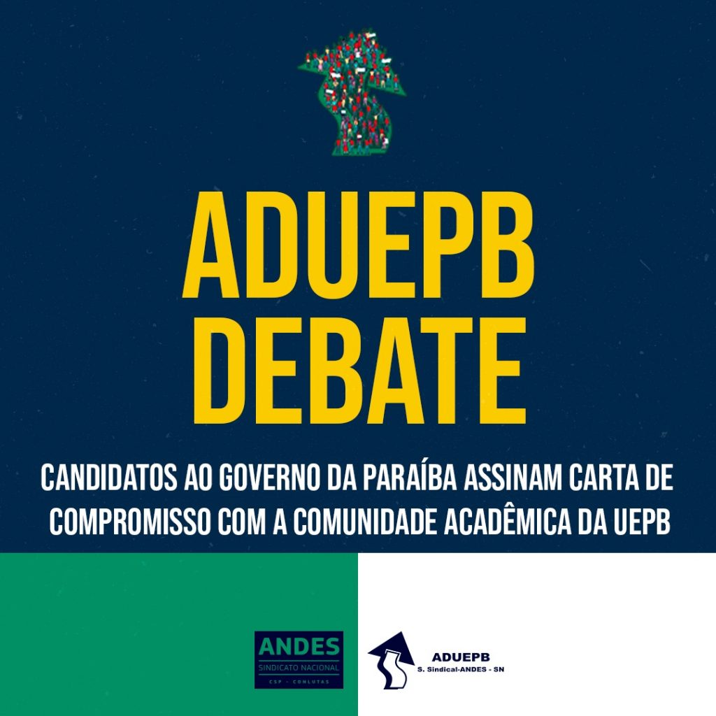 Candidatos/a participam de debates da ADUEPB e assinam Carta Compromisso e garantem cumprir Lei da Autonomia e fim do congelamento de progressões