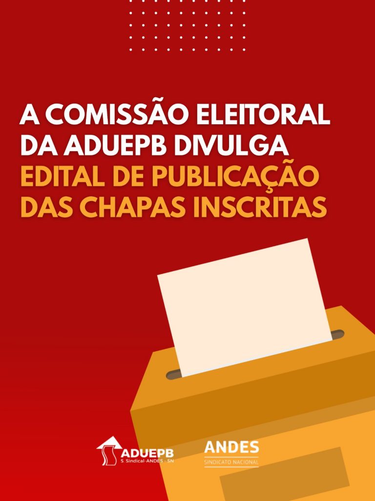 Comissão Eleitoral divulga chapas inscritas para eleição da diretoria da ADUEPB (2025-2027)