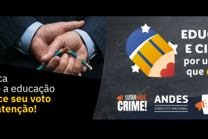 ANDES-SN lança documentário sobre a importância da Educação e Ciência para o país